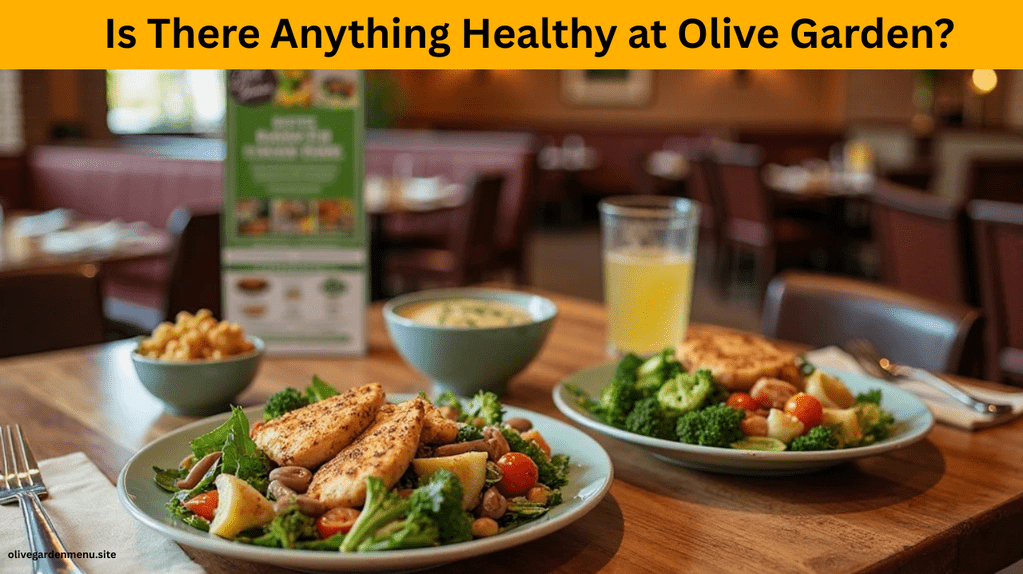 Healthy meal options available from the Olive Garden Healthy Menu including salad, soup, and grilled chicken