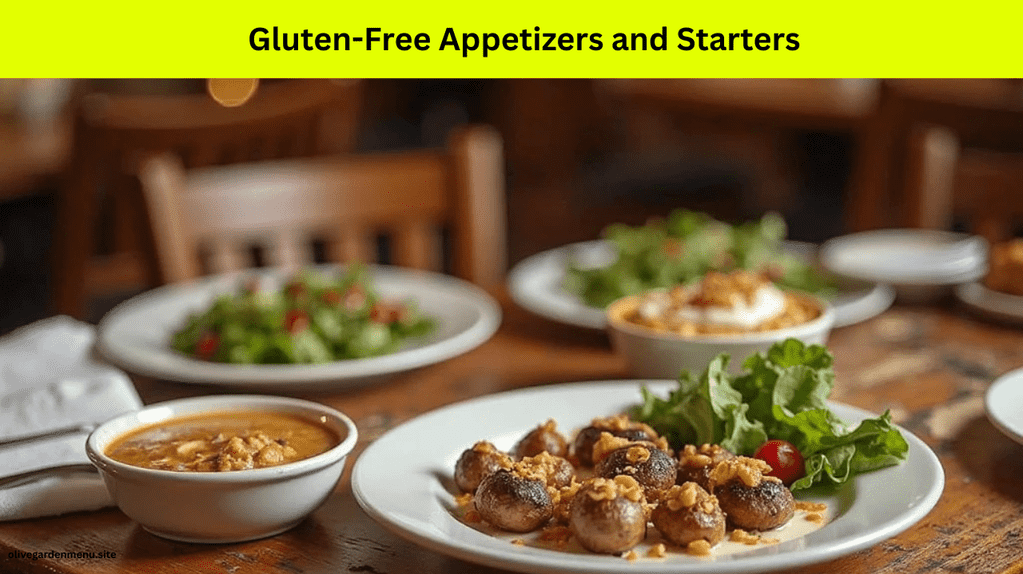 Gluten-free appetizers served at Olive Garden including soup and stuffed mushrooms.