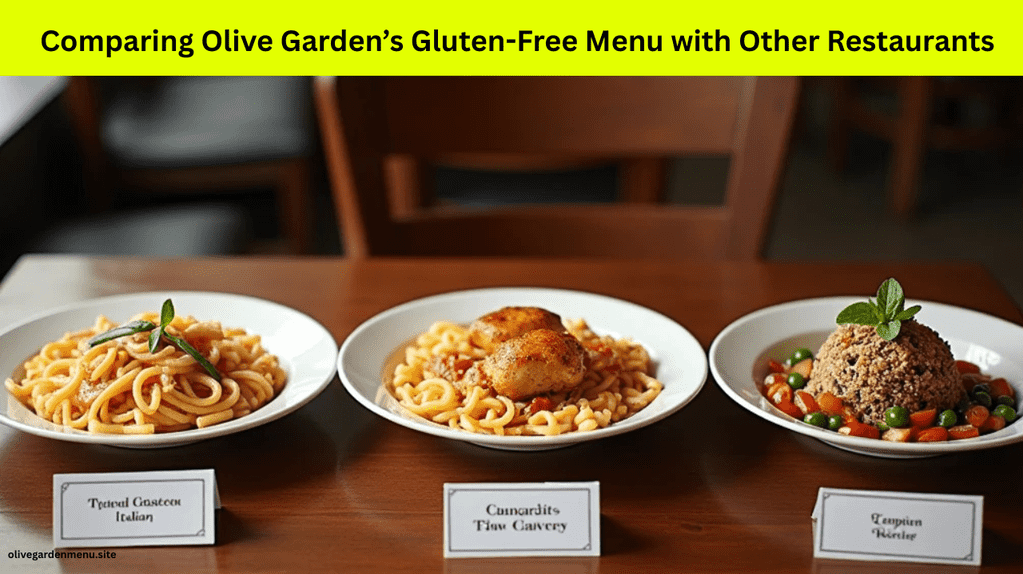 Comparing Olive Garden’s Gluten-Free Menu with Other Restaurants