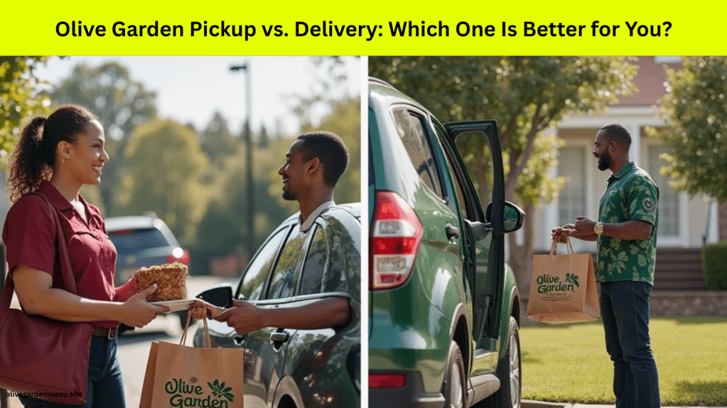 Comparison of Olive Garden curbside pickup and home delivery experiences.