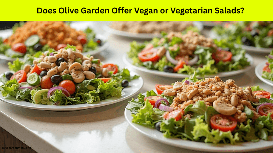 Vegetarian and vegan-friendly salads featured on the Olive Garden Salad Menu