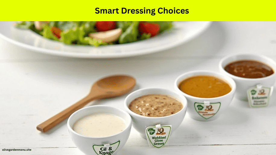 Healthier dressing options featured on the Olive Garden Salad Menu for smarter salad choices