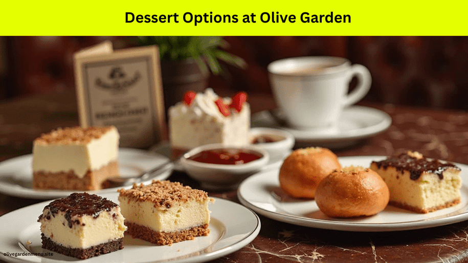 A decadent variety of dessert options from the Olive Garden Menu including tiramisu, cheesecake, and mousse cake.
