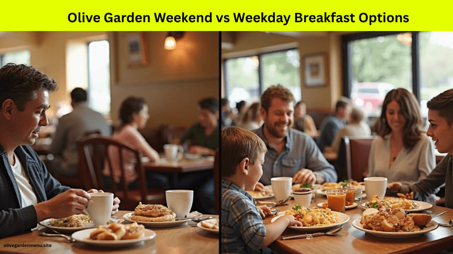 Olive Garden Weekend vs Weekday Breakfast Options shown through contrasting dining scenes.