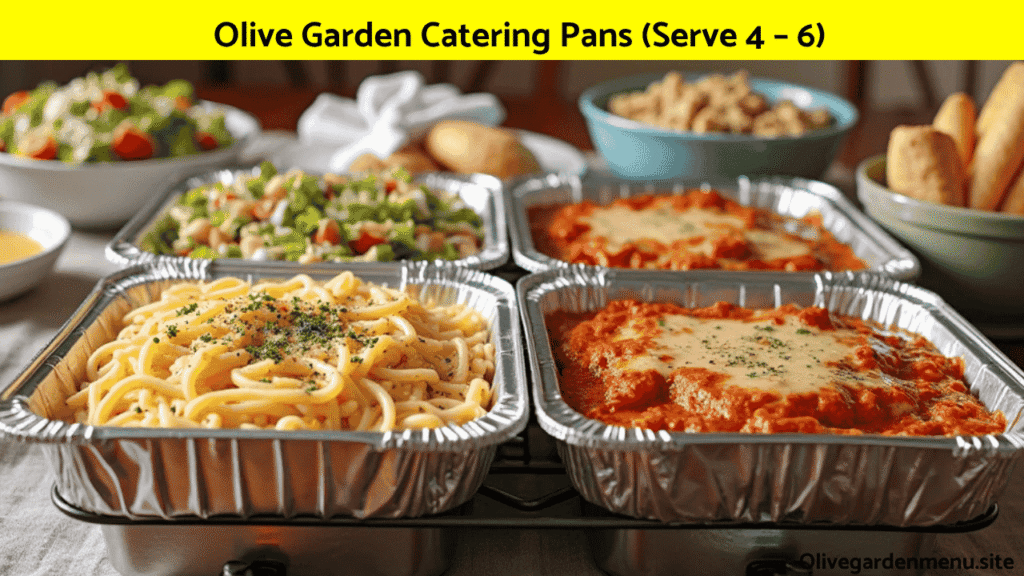 Olive Garden Catering menu pans serving 4 to 6 guests with pasta, salad, and breadsticks.