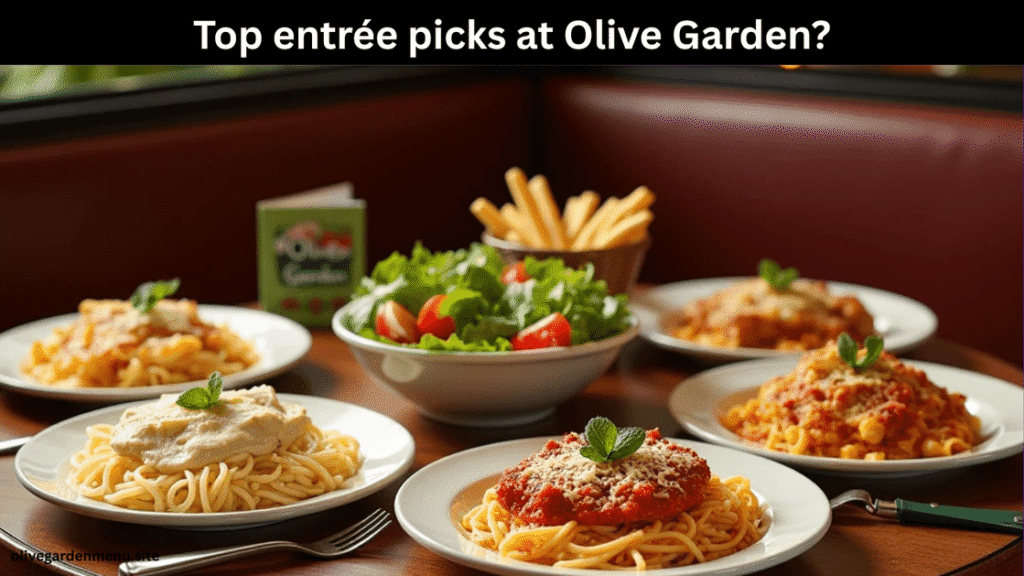 Popular Olive Garden entrée selections on display at a dinner table