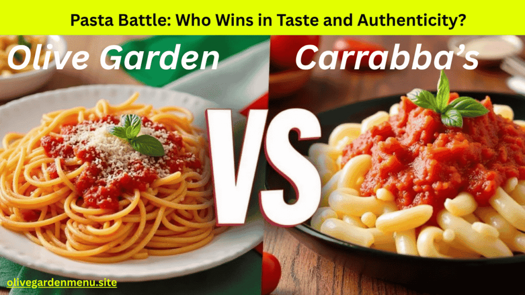 Olive Garden Create-Your-Own Pasta vs Carrabba’s Handmade Pasta

