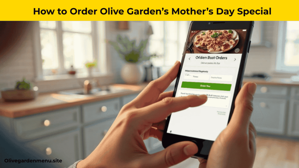 Ordering Olive Garden Mother’s Day specials online via mobile app in 2025.