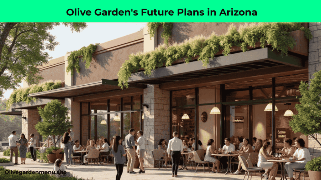 Future Olive Garden store and service plans in Arizona