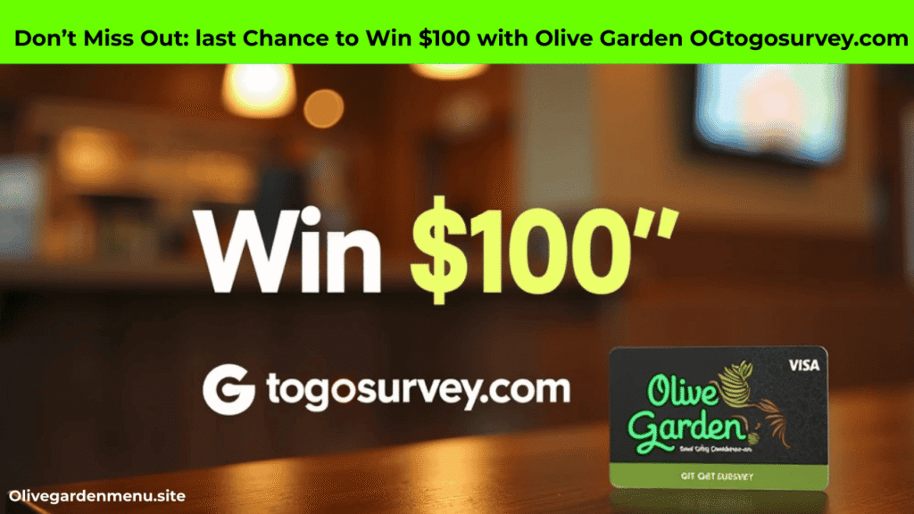 Don’t Miss Out – Win $100 with Olive Garden OGtogosurvey.com Promotion