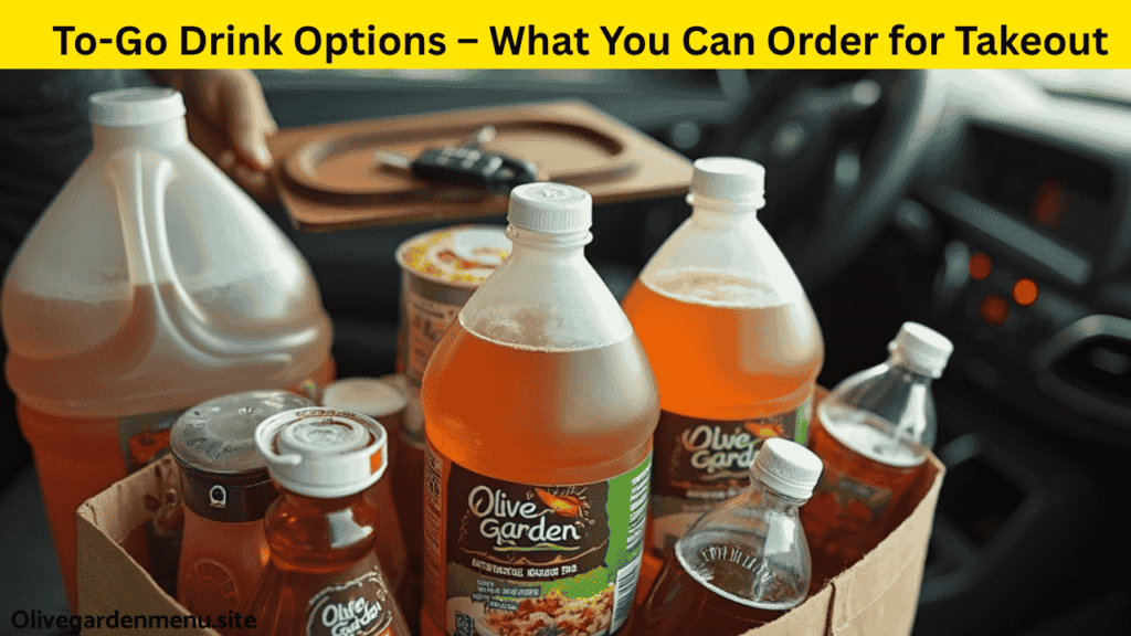 To-go drink options including gallon-sized iced tea and 2-liter sodas at Olive Garden.


