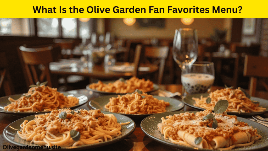 Fan Favorites Menu dishes at Olive Garden on a cozy restaurant table