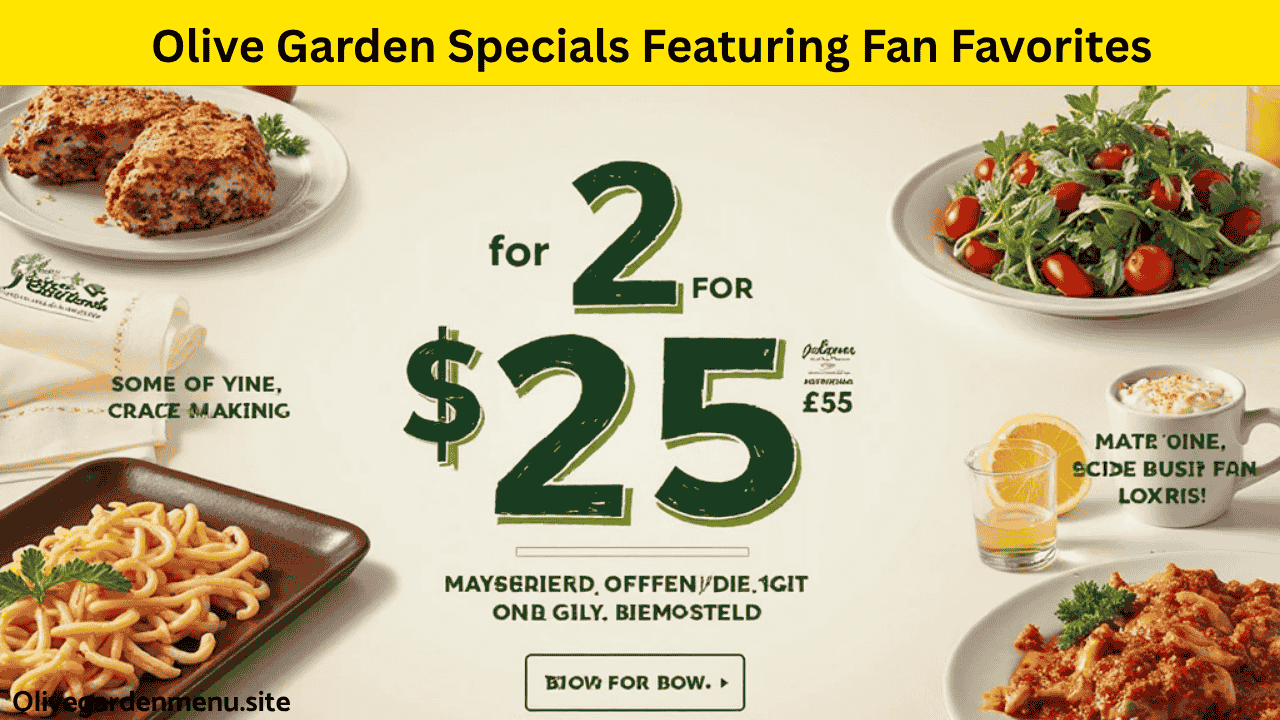 Olive Garden 2 for $25 deal with Fan Favorites Menu items