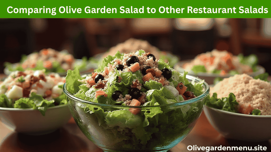 Olive Garden Fresh Salad compared side by side with other restaurant salads for freshness and flavor.